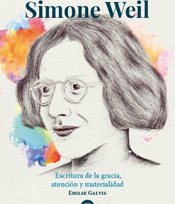 Simone Weil. Escritura de la gracia, atención y materialidad